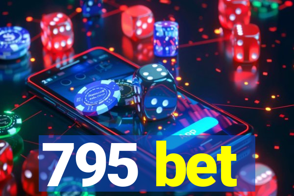 795 bet